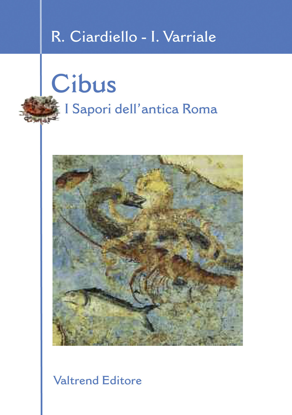 Cibus. I sapori dell'antica Roma