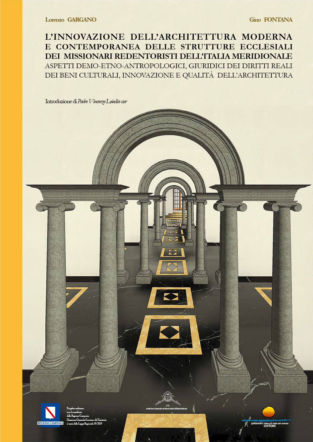 L'innovazione dell’architettura moderna e contemporanea delle strutture ecclesiali dei Missionari Redentoristi dell'Italia Meridionale, aspetti demo-etno-antropologici, di innovazione e di qualità dell’architettura. La tutela dell'architettura contemporanea attraverso l'analisi dei diritti reali, dei beni culturali e delle esigenze naturalistiche
