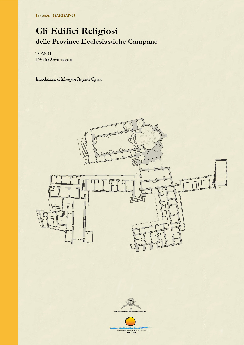 Gli edifici religiosi delle Province Ecclesiastiche Campane. Vol. 1: L' analisi architettonica