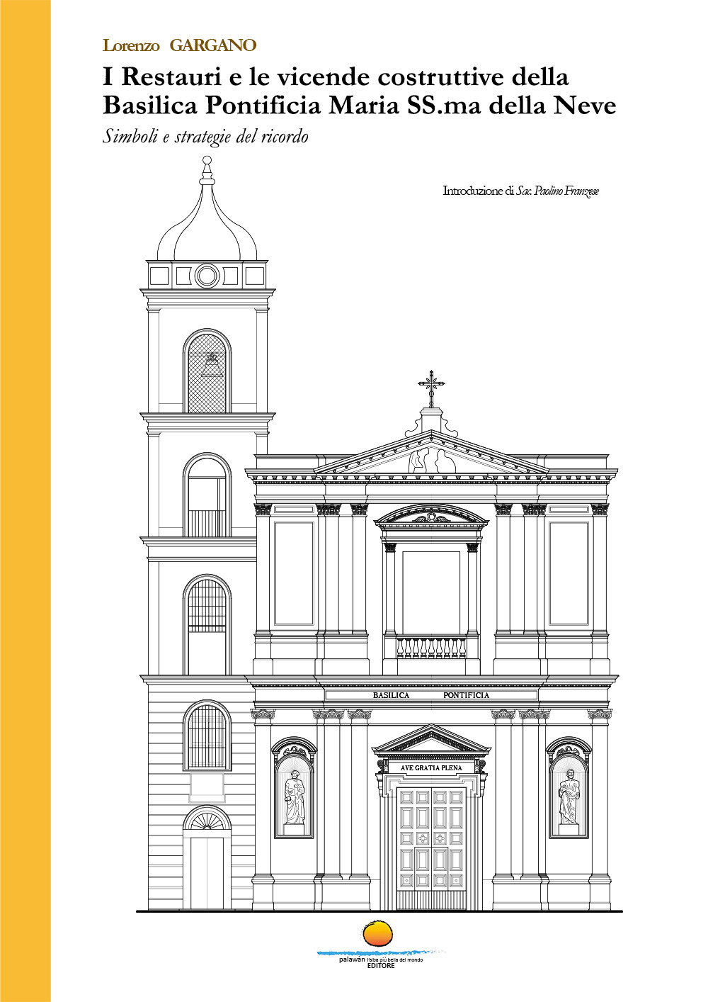 I restauri e le vicende costruttive della Basilica Pontificia Maria SS.ma della Neve. Simboli e strategie del ricordo