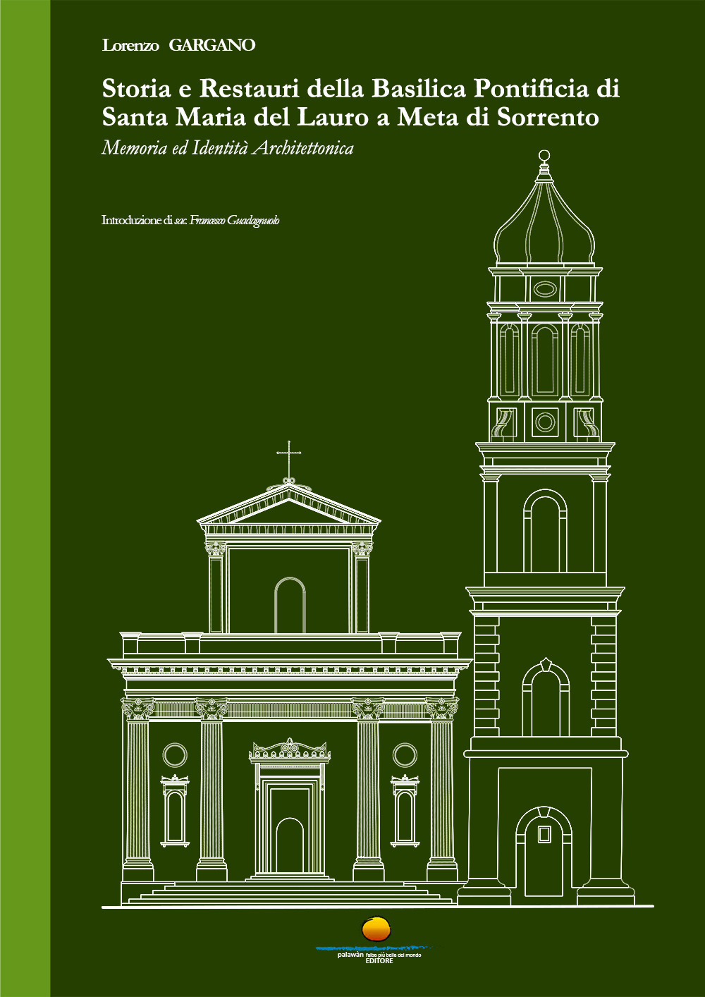 Storia e restauri della Basilica Pontificia di Santa Maria del Lauro a Meta di Sorrento. Memoria ed identità architettonica