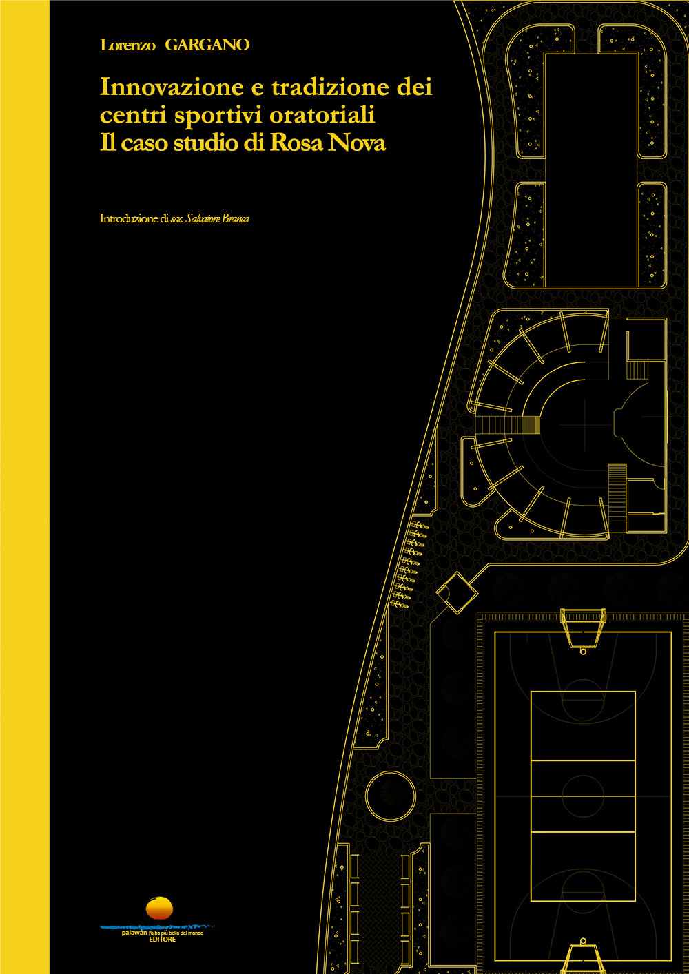 Innovazione e tradizione dei centri sportivi oratoriali. Il caso studio di Rosa Nova