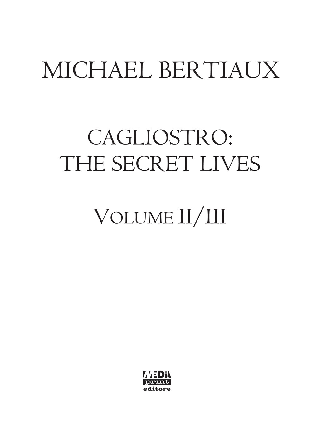 Cagliostro. The secret lives. Vol. 2-3