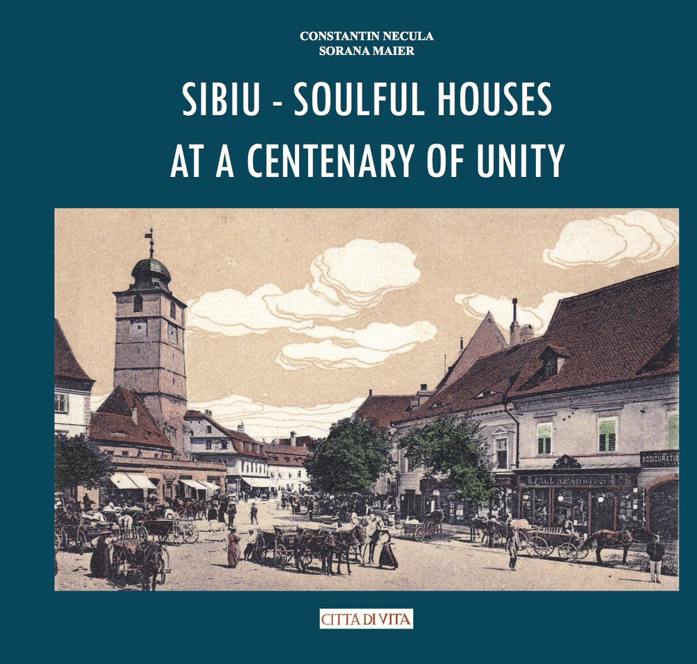 Sibiu. Soulful houses at a centenary of unity