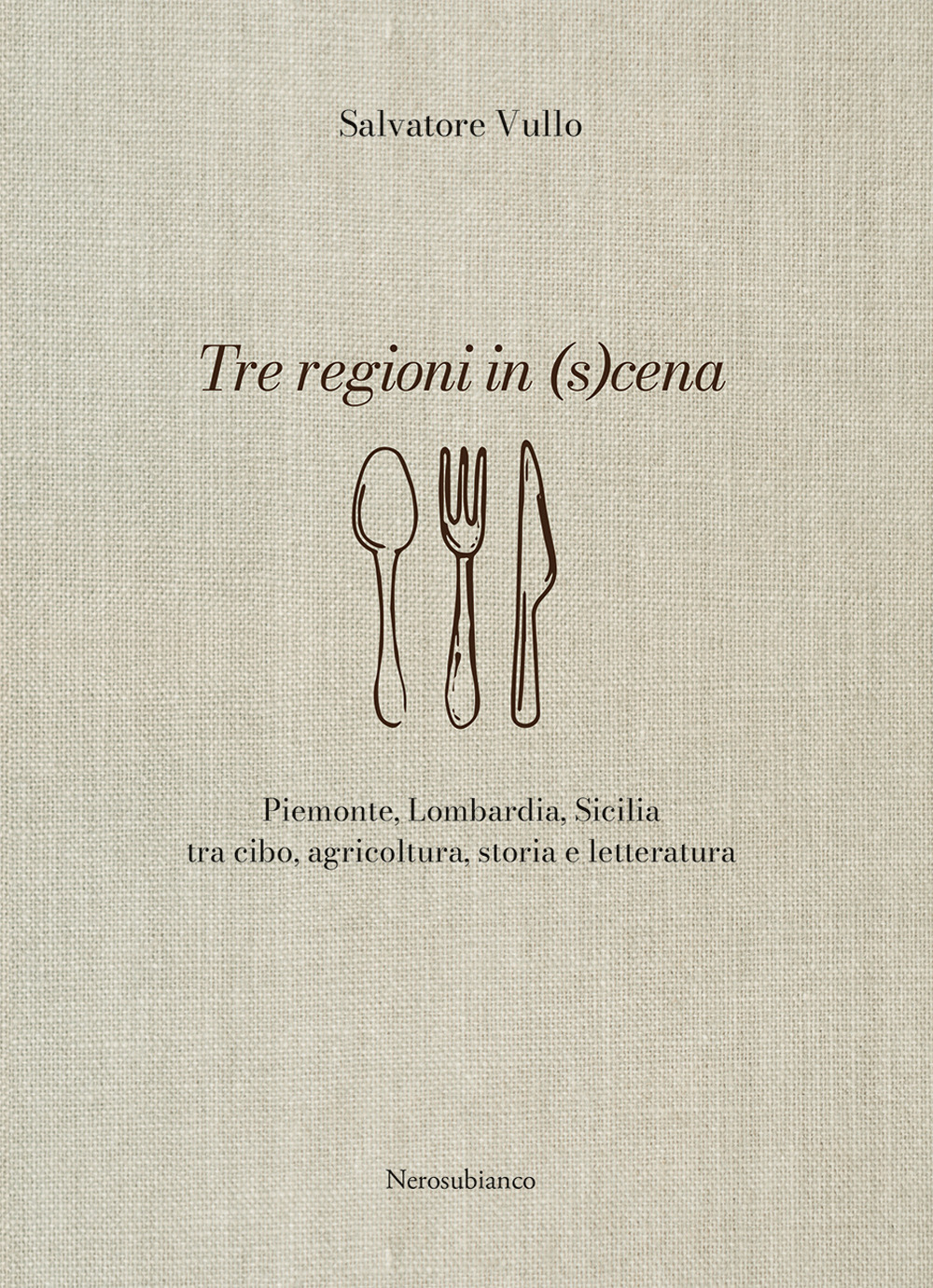 Tre regioni in (s)cena. Piemonte, Lombardia, Sicilia tra cibo, agricoltura, storia e letteratura