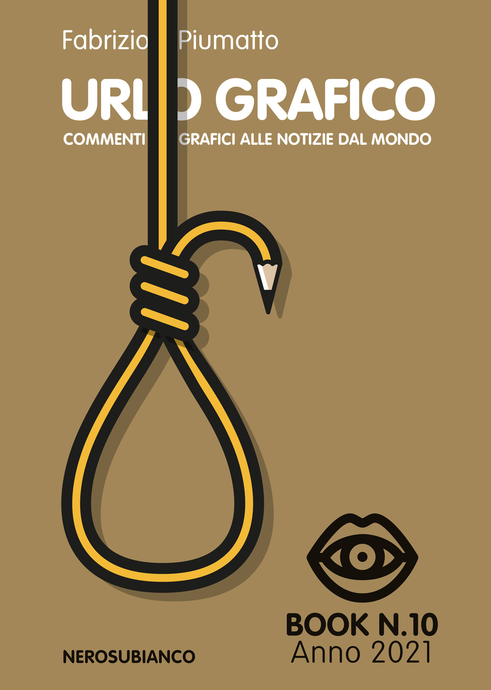 Urlo grafico. Commenti grafici alle notizie dal mondo. Vol. 10