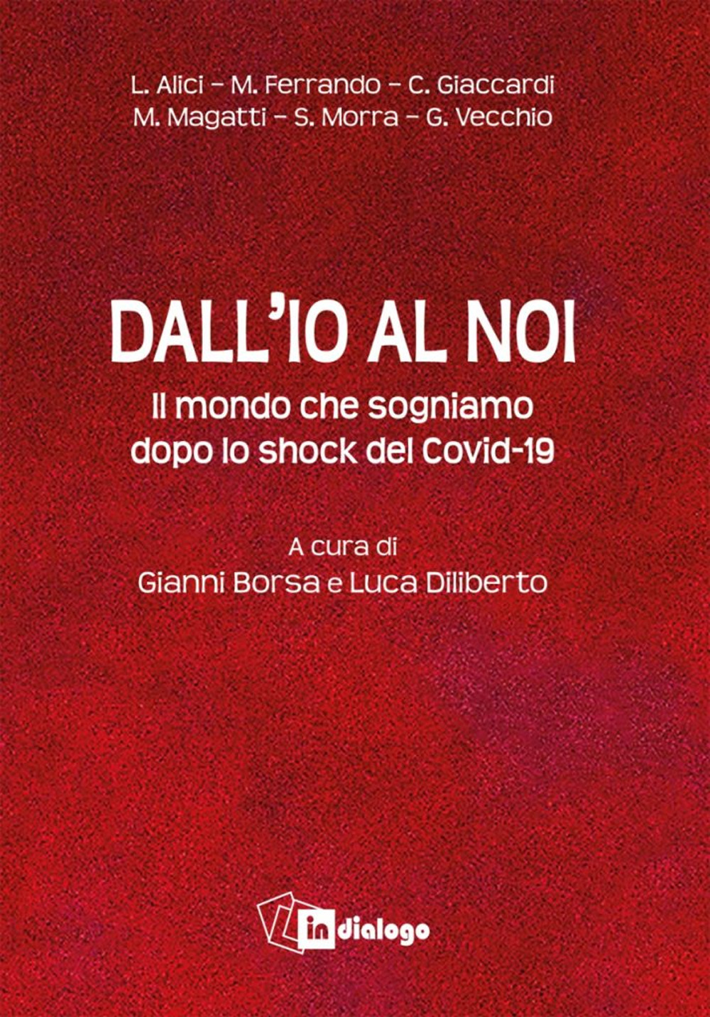 Dall’io al noi. Il mondo che sogniamo dopo lo shock del Covid-19