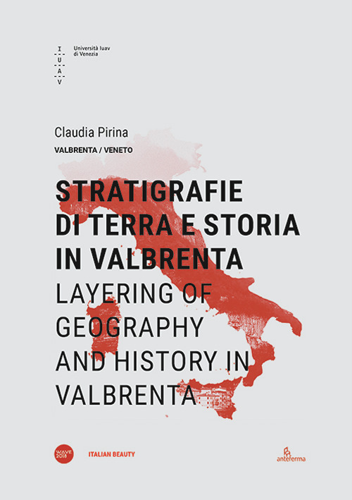 Stratigrafie di terra e storia in Valbrenta-Layering of geography and history in Valbrenta