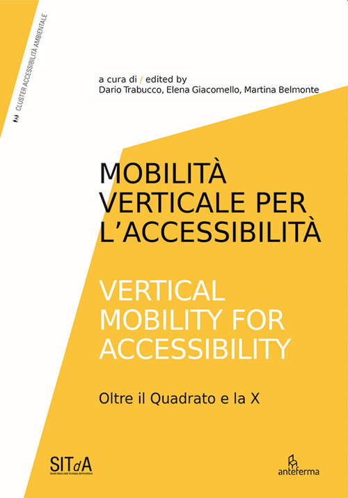 Mobilità verticale per l'accessibilità-Vertical mobility for accessibility. Oltre il Quadrato e la X