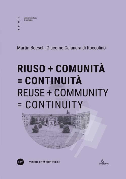 Riuso + Comunità = Continuità-Reuse + Community = Continuity