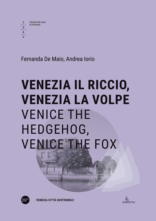 Venezia il riccio, Venezia la volpe-Venice the hedgehog, Venice the fox