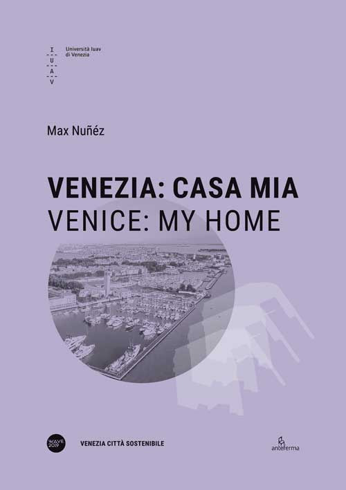 Venezia: casa mia-Venice: my Home