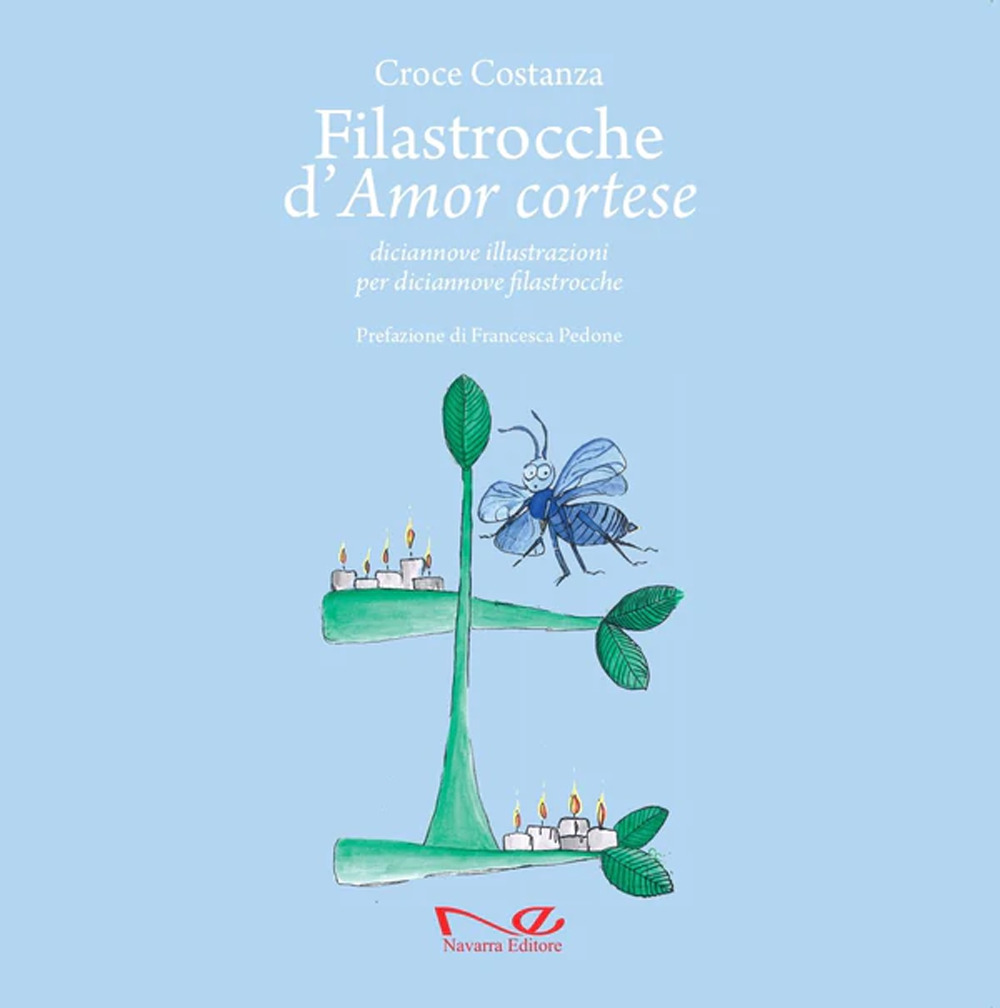 Filastrocche d'amor cortese. Diciannove illustrazioni per diciannove filastrocche