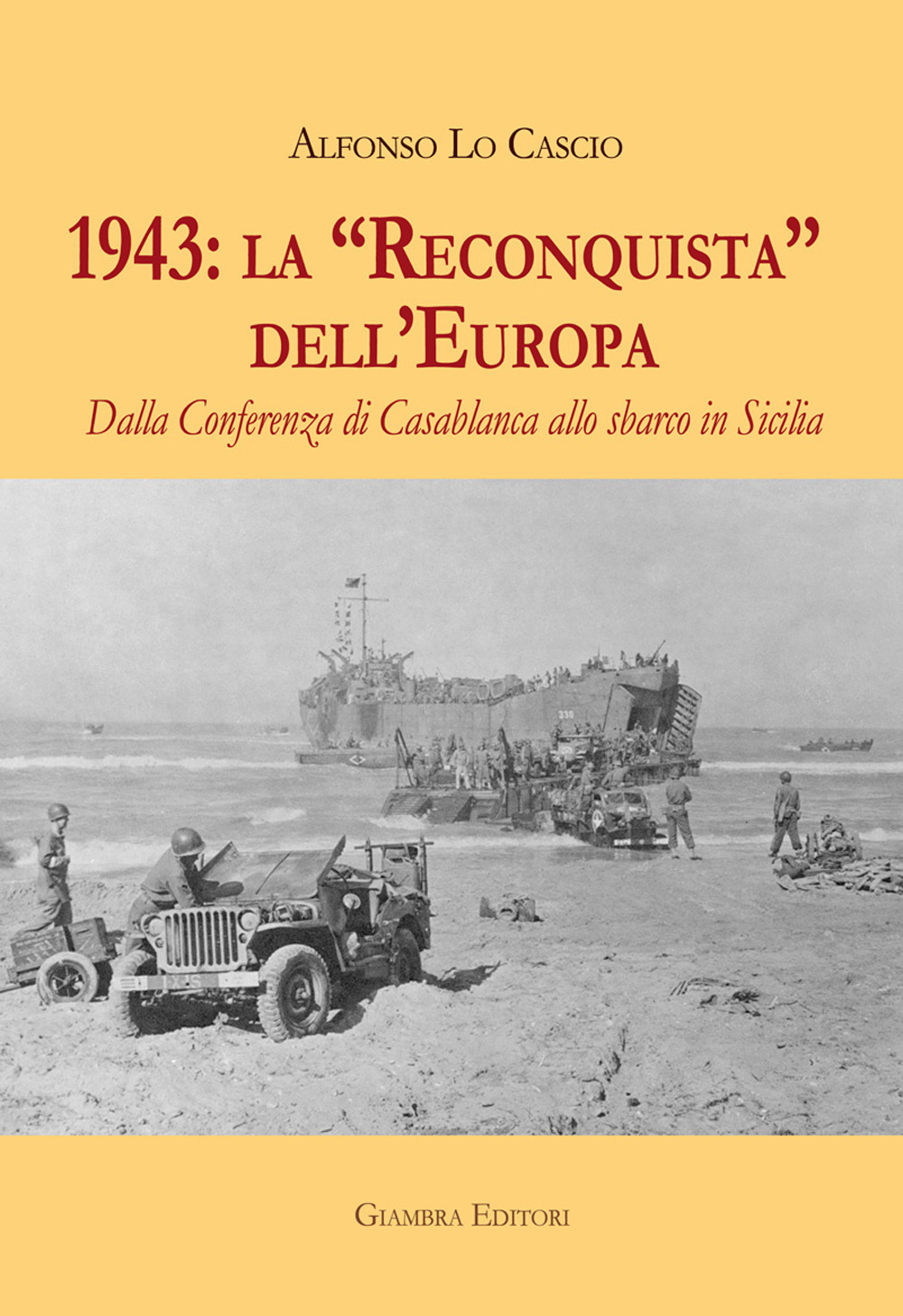 1943: la «Reconquista» dell’Europa. Dalla Conferenza di Casablanca allo sbarco in Sicilia