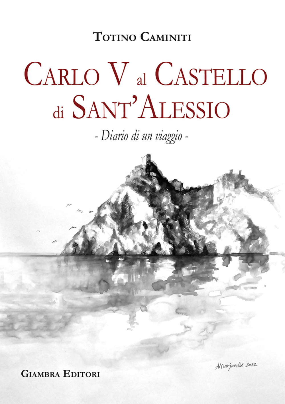 Diario di un viaggio. Carlo V al castello di Sant'Alessio