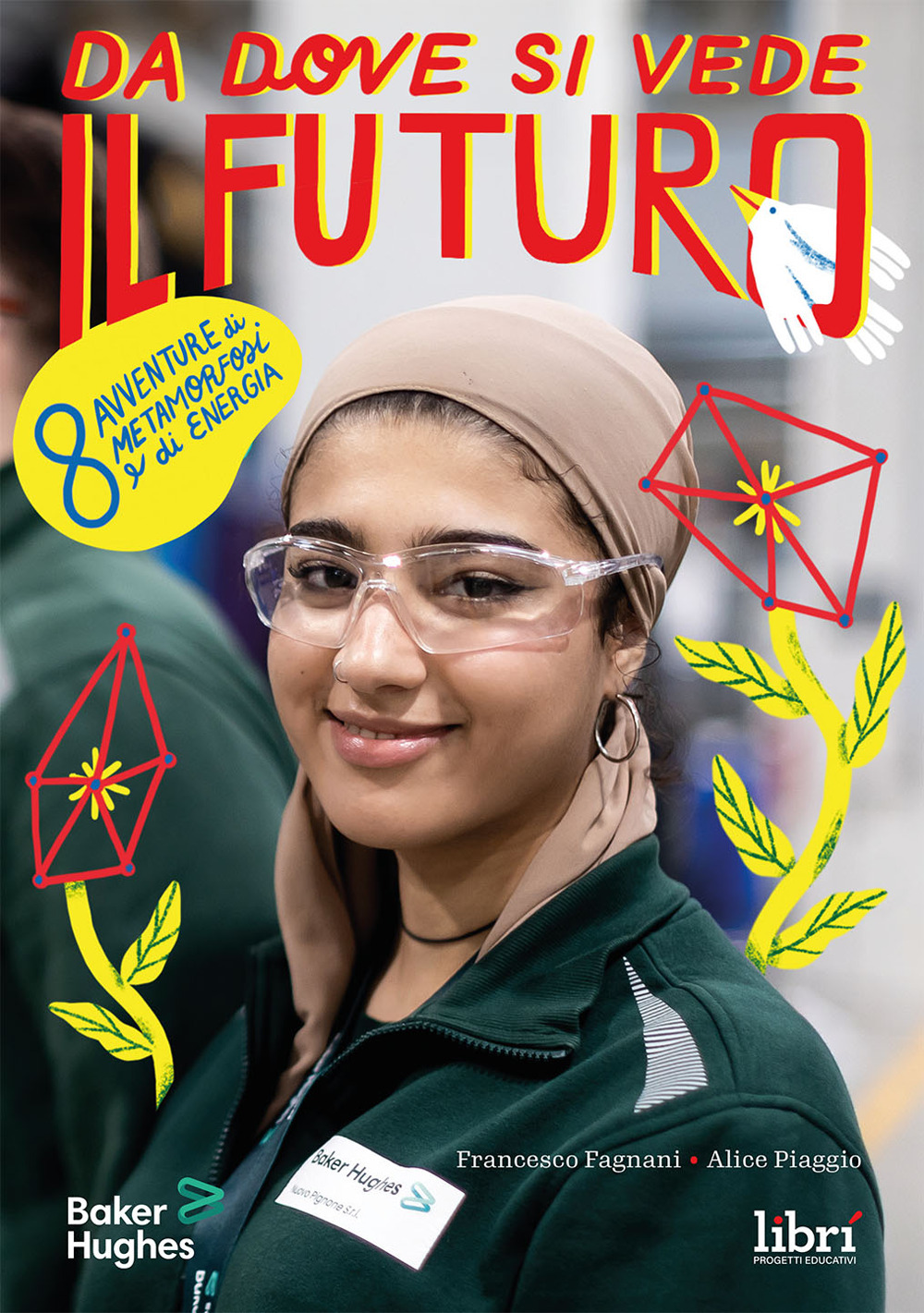 Da dove si vede il futuro. 8 avventure di metamorfosi e di energia