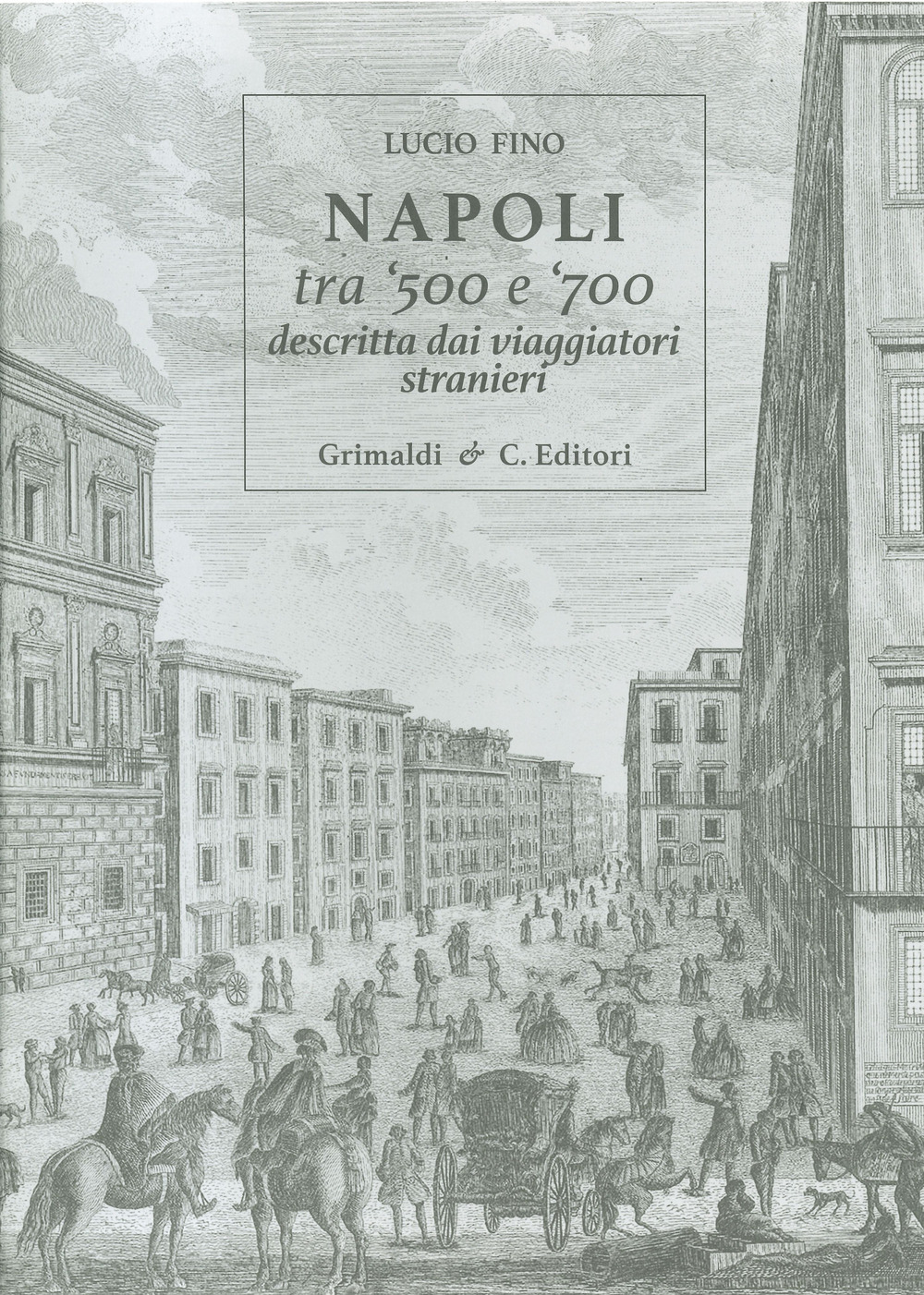 Napoli tra '500 e '700 descritta dai viaggiatori strani