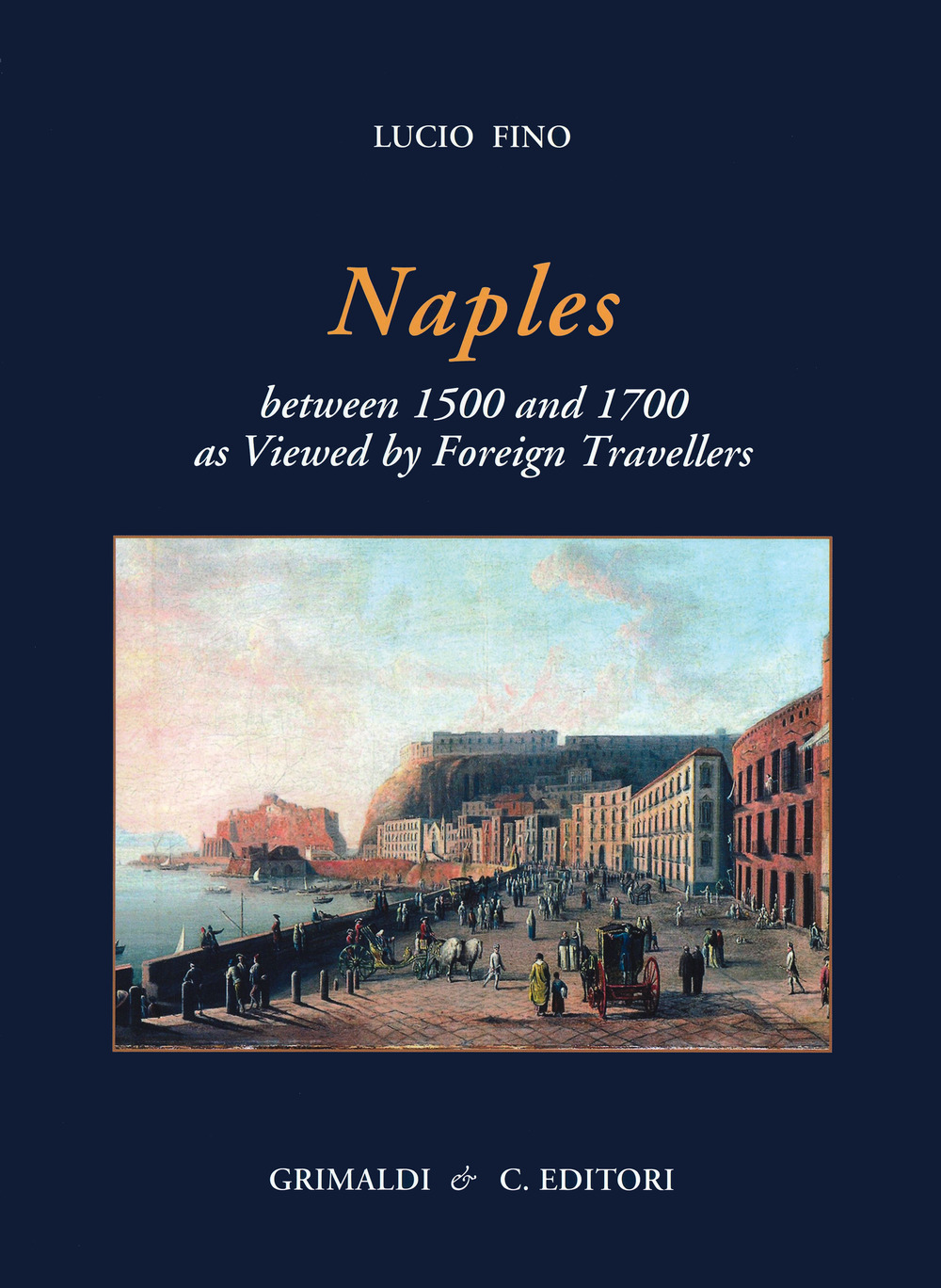 Naples between 1500 and 1700 as viewed by foreign travellers