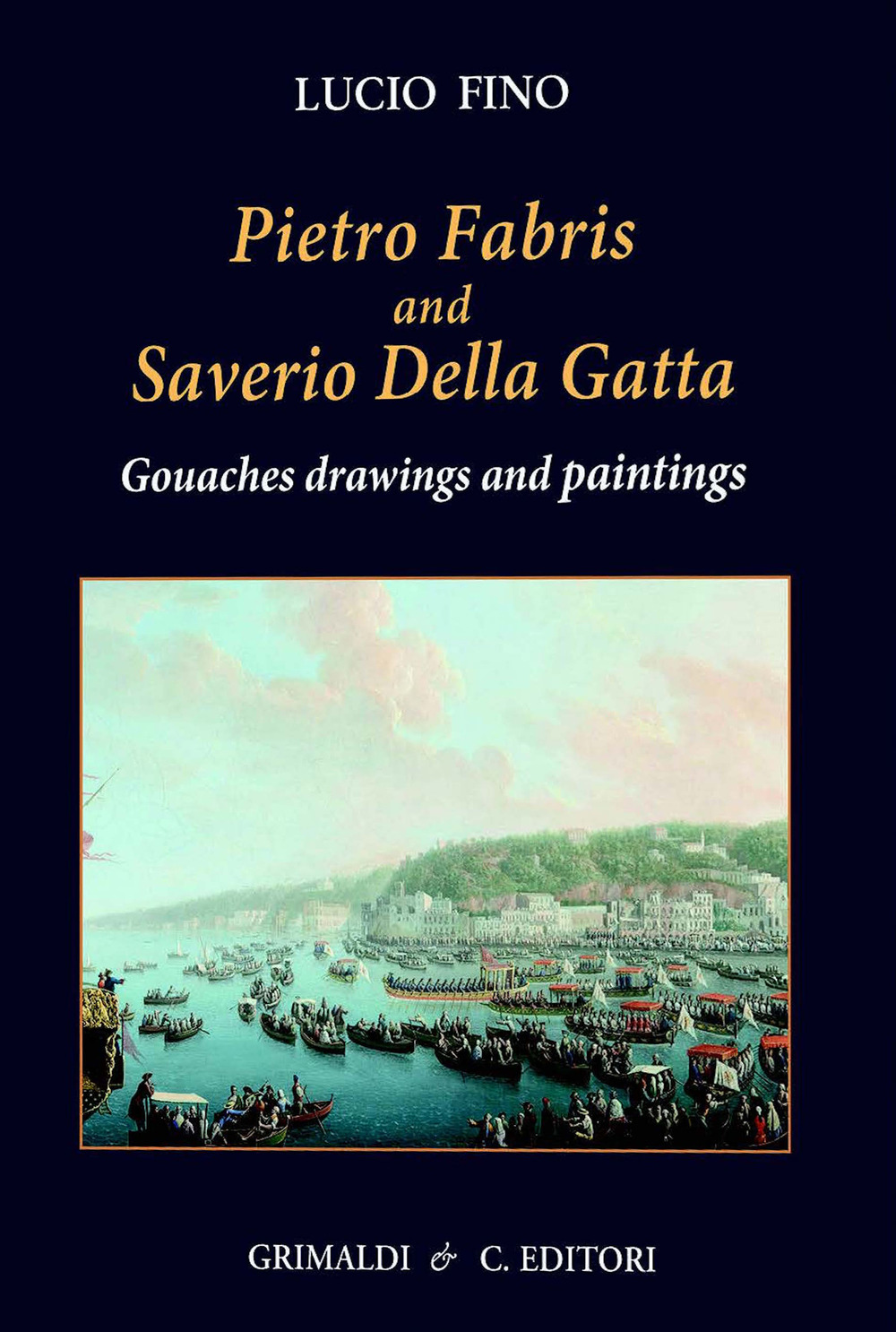 Pietro Fabris and Saverio della Gatta. Gouaches drawings