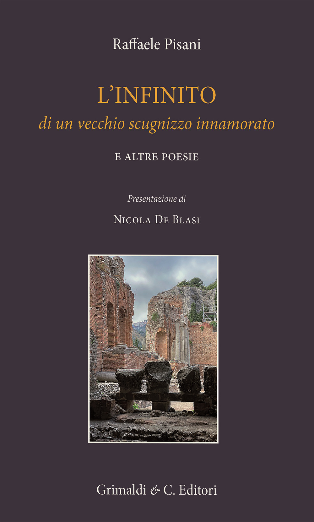 L'infinito di un vecchio scugnizzo innamorato e altre poesie