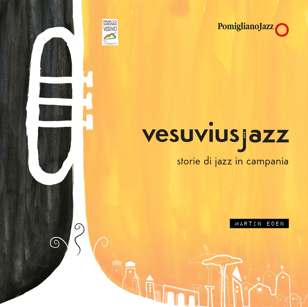 Vesuvius Jazz. Storie di Jazz in Campania