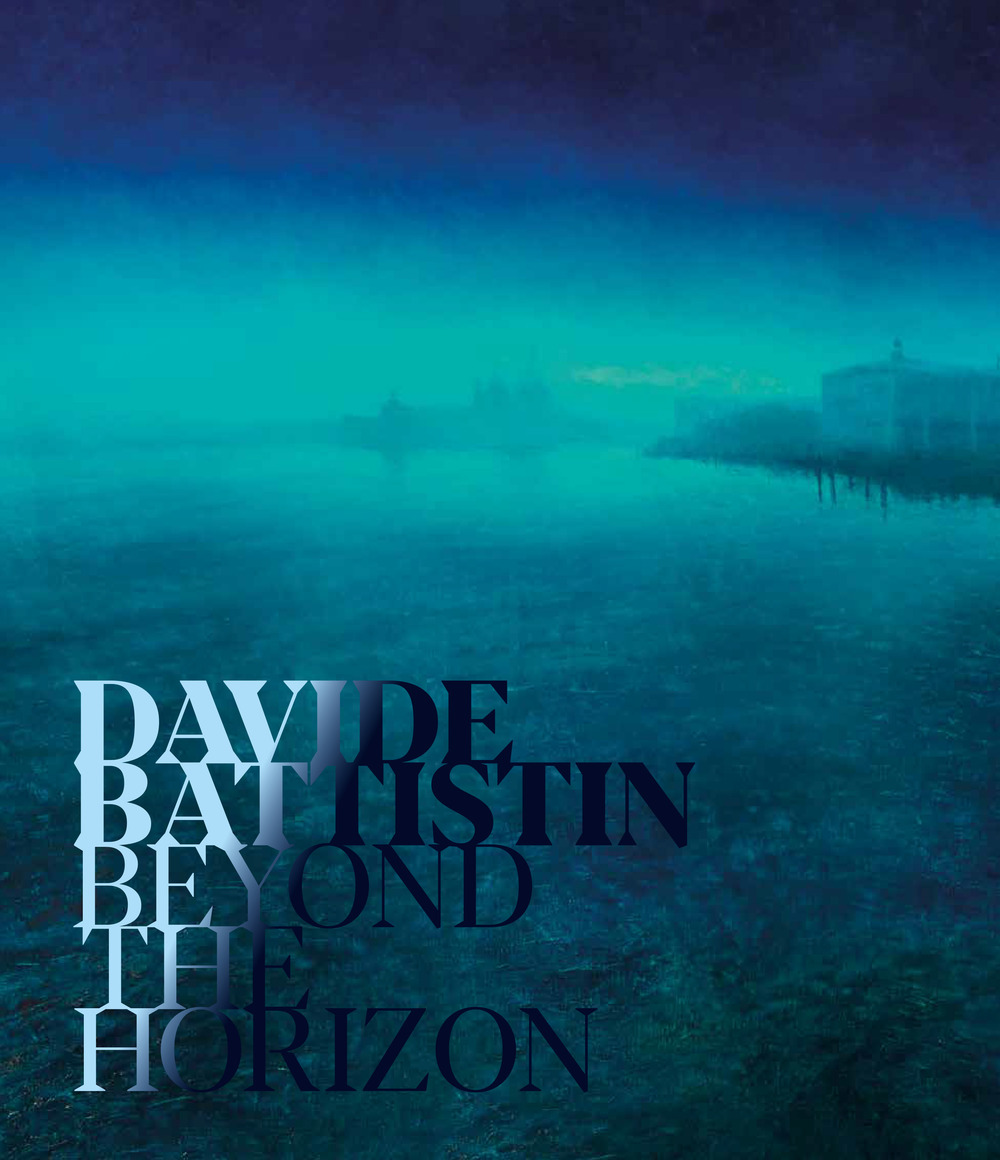Davide Battistin. Beyond the horizon. Ediz. italiana e inglese
