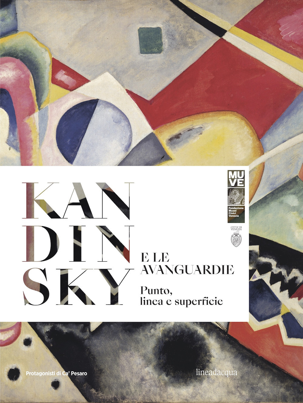 Kandinsky e le avanguardie. Punto, linea e superficie. Ediz. italiana e inglese