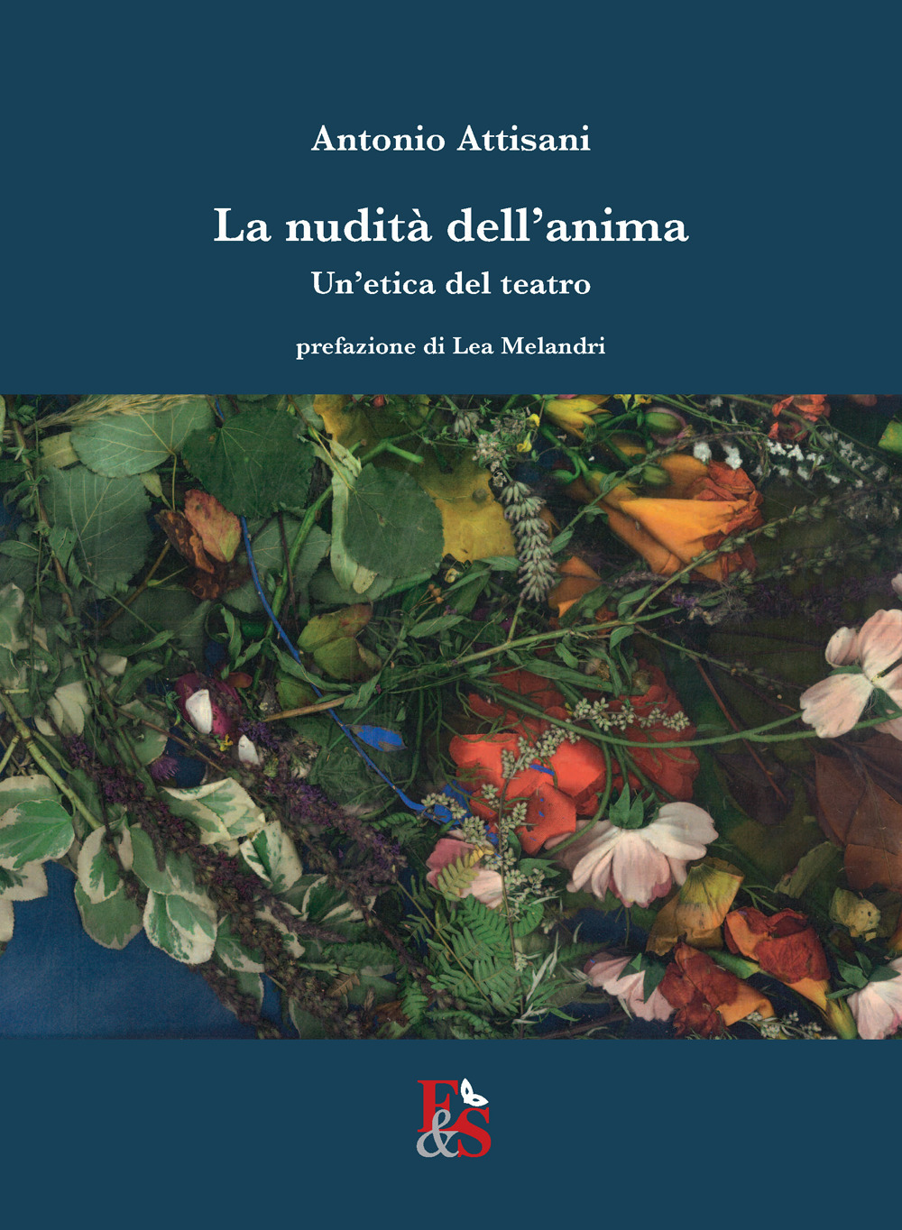 La nudità dell'anima. Un'etica del teatro