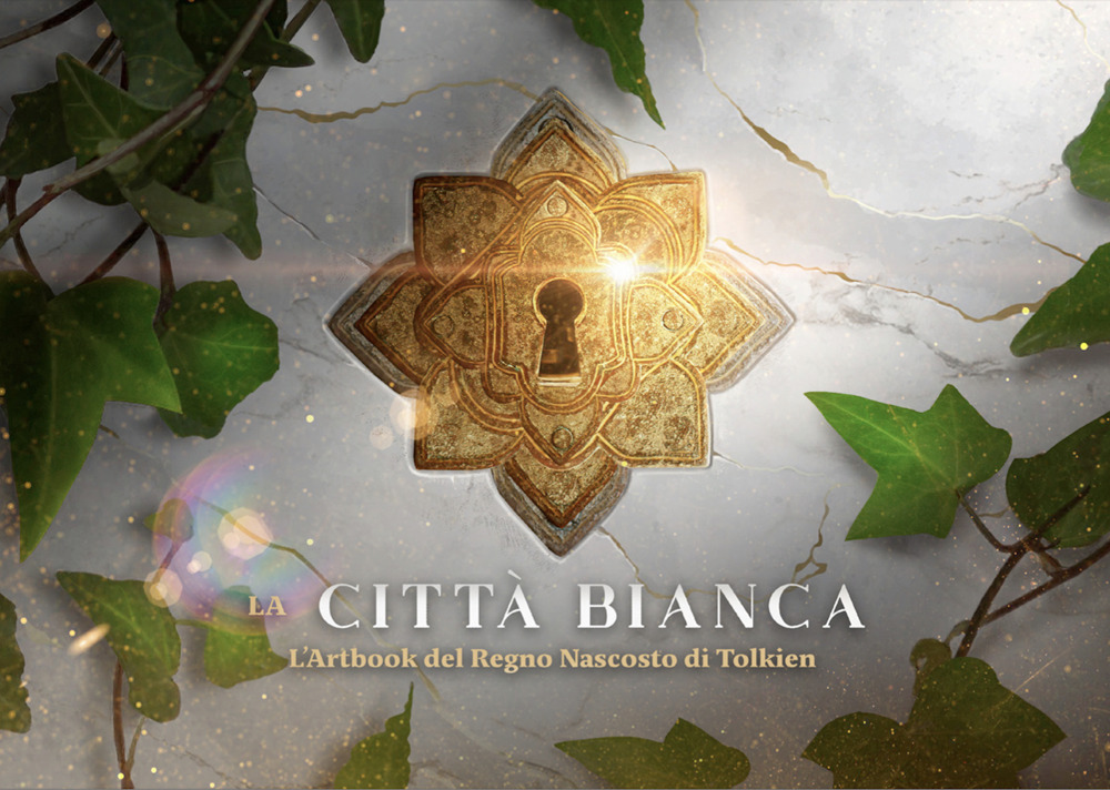 La città bianca. L'artbook del Regno Nascosto di Tolkien