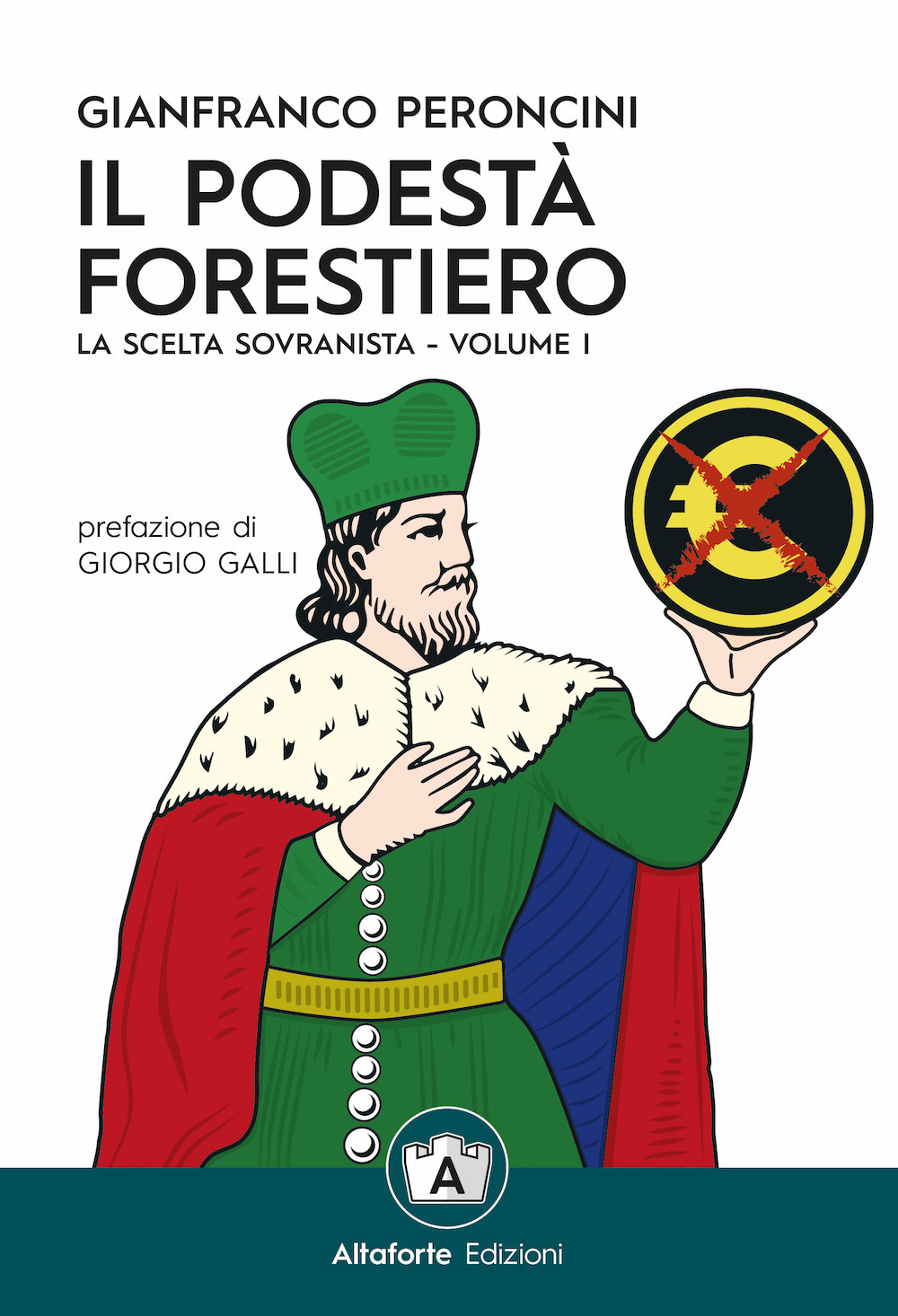 Il podestà forestiero. La scelta sovranista. Vol. 1