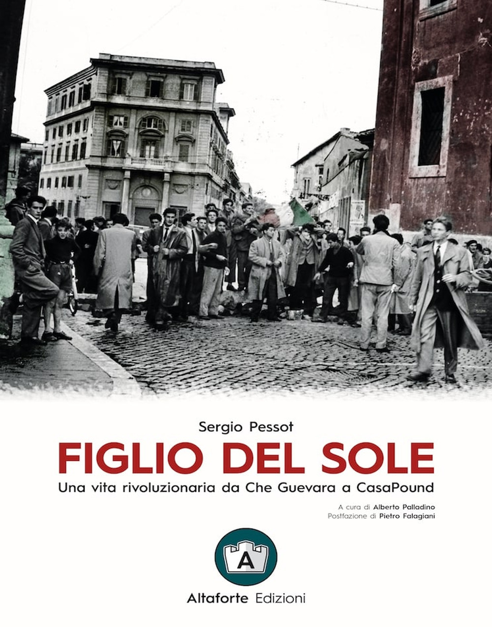 Figlio del sole. Una vita rivoluzionaria da Che Guevara a CasaPound