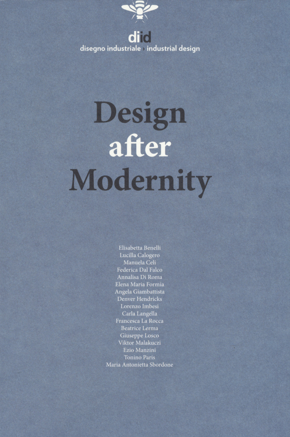 Diid disegno industriale. Ediz. inglese. Vol. 64: Design after modernity