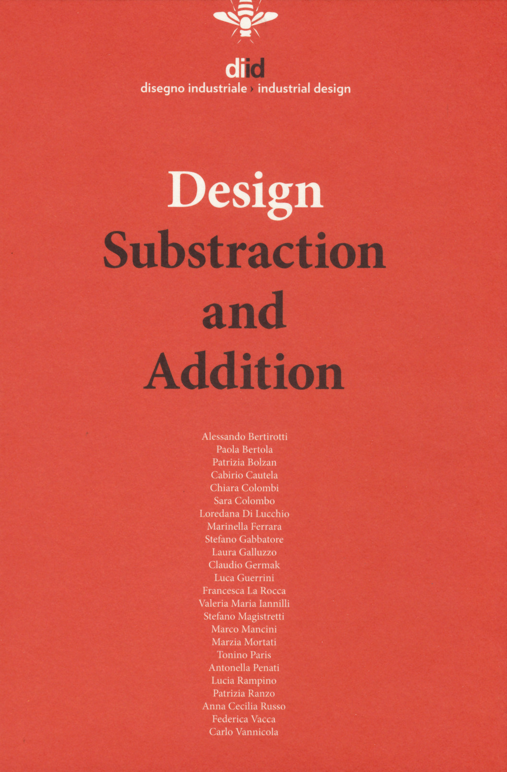 Diid disegno industriale. Ediz. inglese. Vol. 66: Design. Substraction and addition