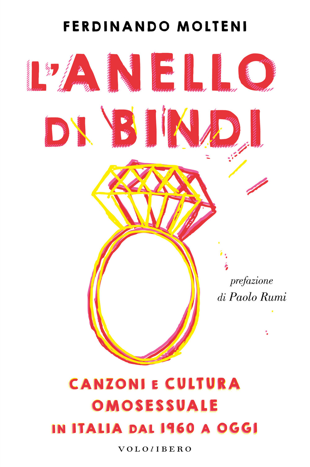 L'anello di Bindi. Canzoni e cultura omosessuale in Italia dal 1960 a oggi