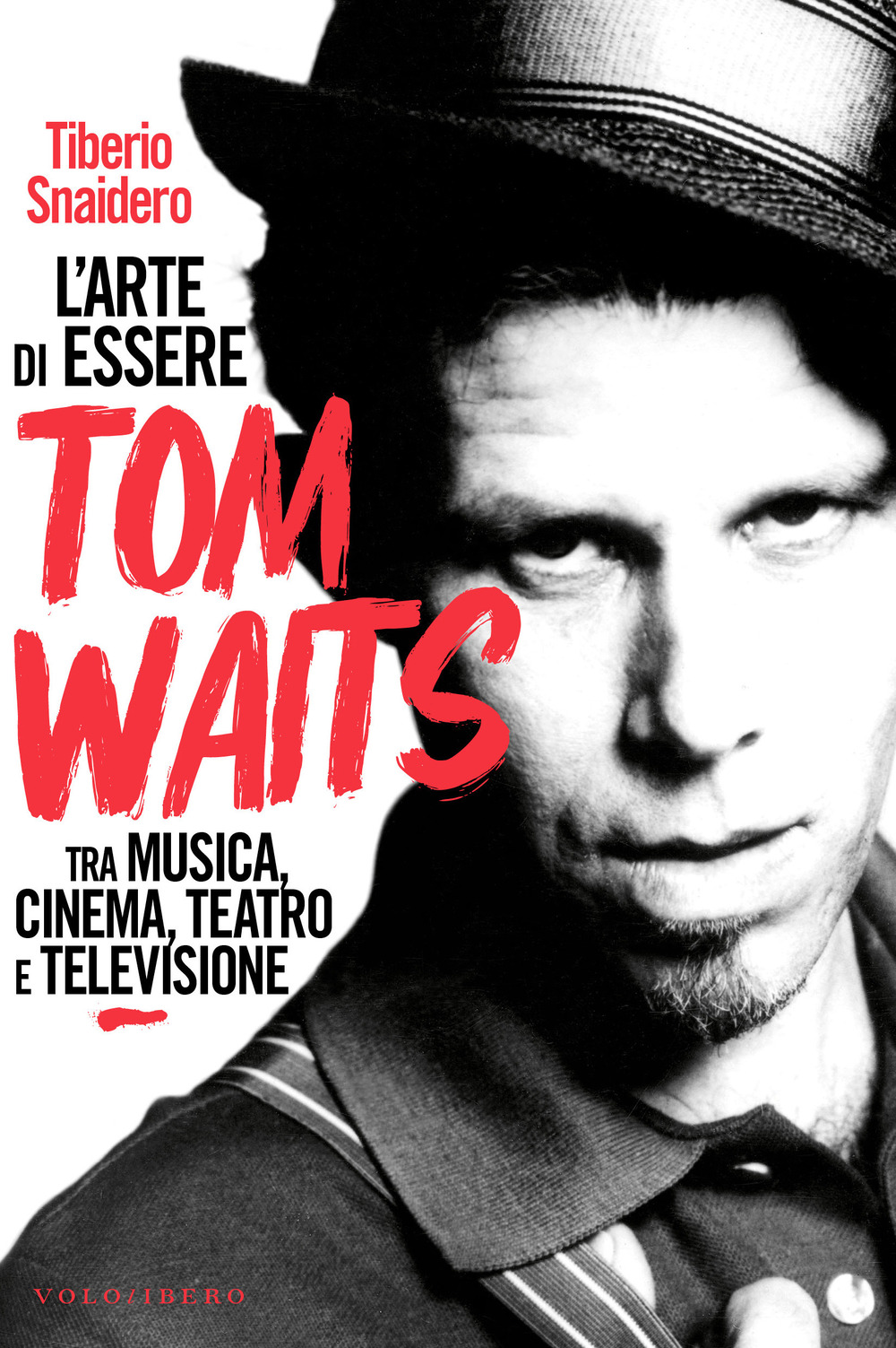 L'arte di essere Tom Waits. Tra musica, cinema, teatro e televisione