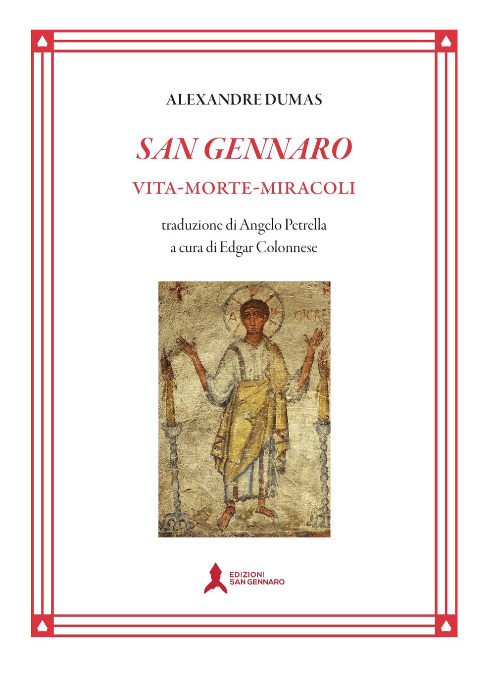 San Gennaro. Vita morte miracoli