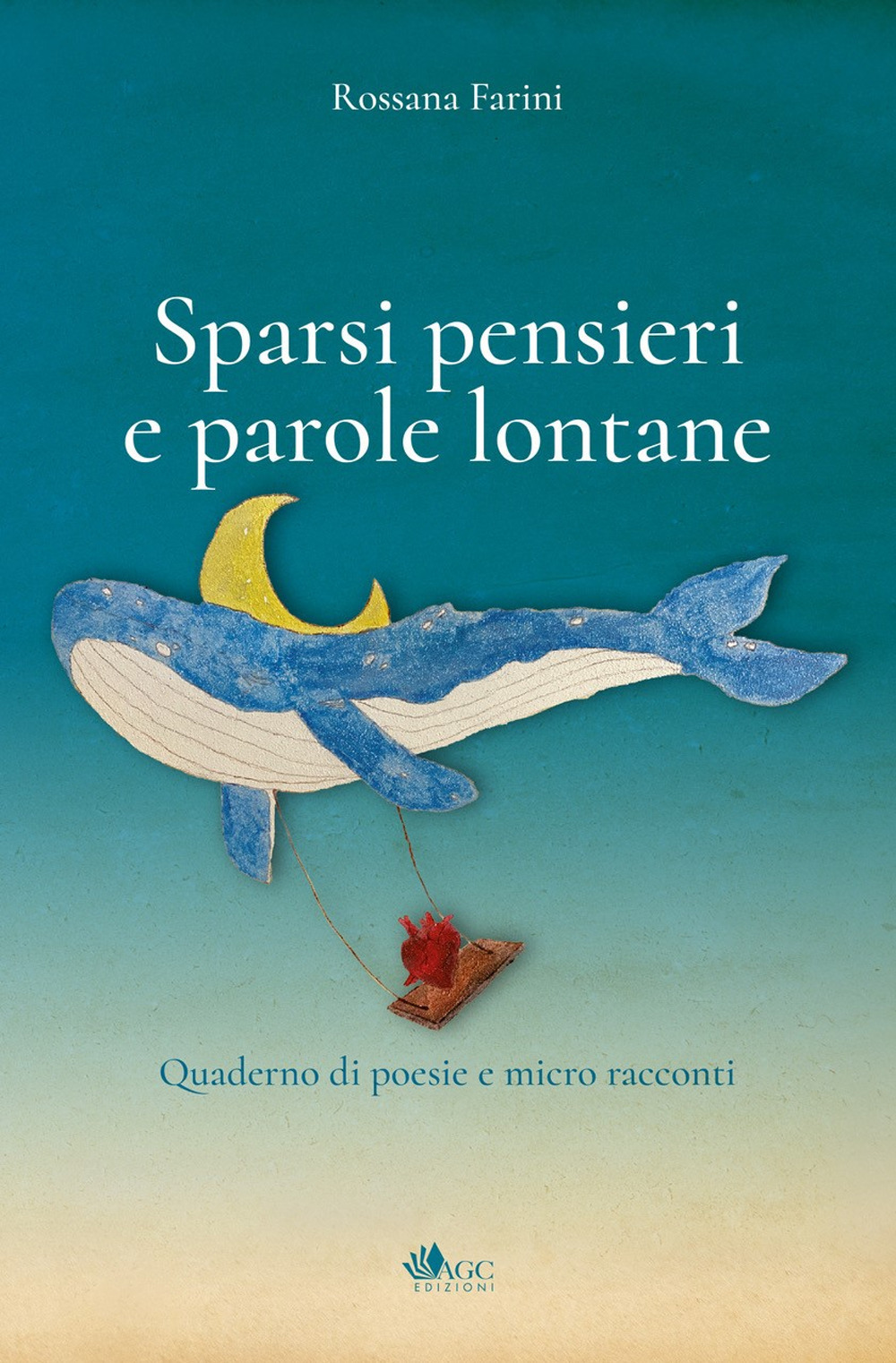 Sparsi pensieri e parole lontane. Quaderno di poesie e micro racconti