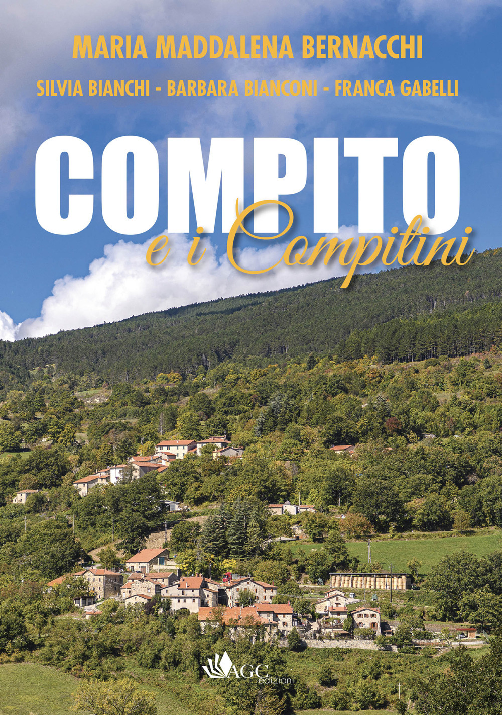 Compito e i compitini. Storia di un piccolo borgo Casentinese e dei suoi abitanti