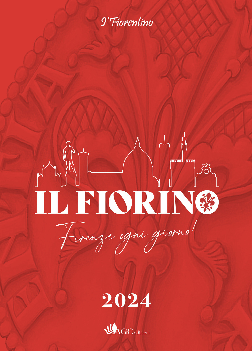 Il Fiorino. Firenze ogni giorno. I' Fiorentino 2024