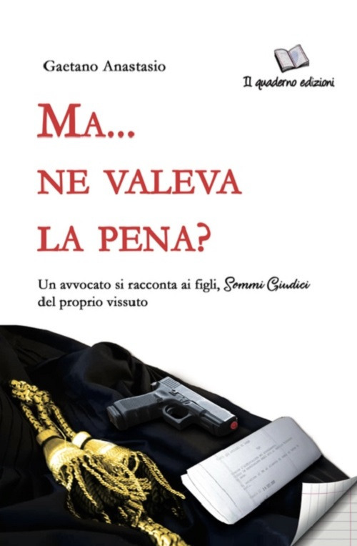 Ma... ne valeva la pena? Un avvocato si racconta ai figli sommi giudici del proprio vissuto