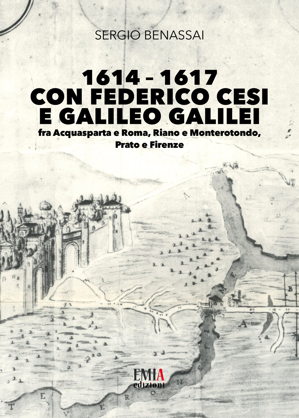1614–1617 con Federico Cesi e Galileo Galilei. Fra Acquasparta e Roma, Riano e Monterotondo, Prato e Firenze