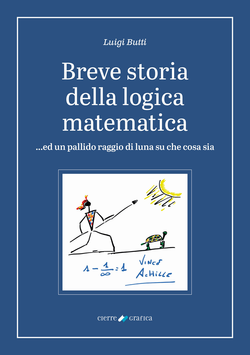 Breve storia della logica matematica …ed un pallido raggio di luna su che cosa sia