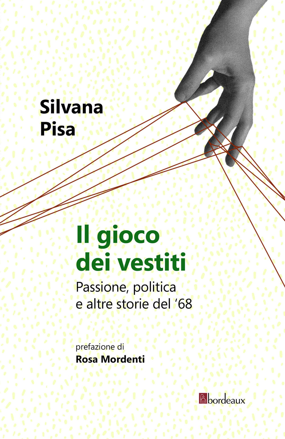 Il gioco dei vestiti. Passione, politica e altre storie del '68