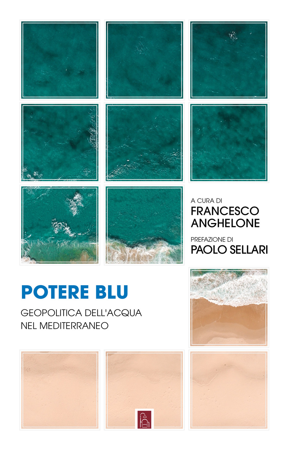 Potere blu. Geopolitica dell'acqua nel Mediterraneo