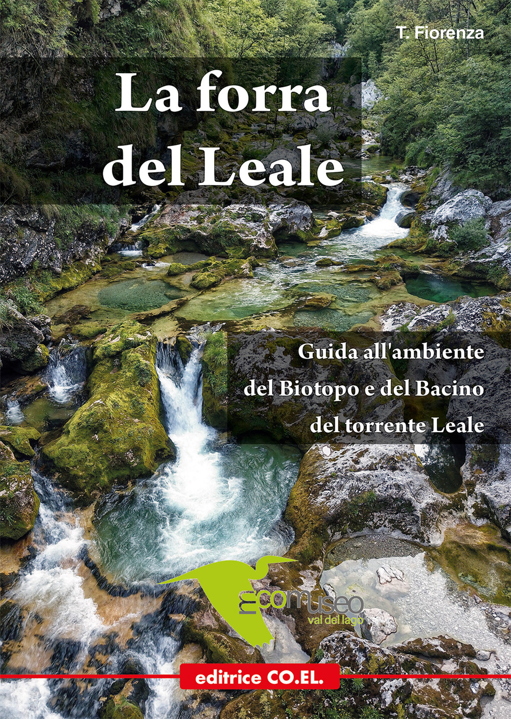 La forra del Leale. Guida all'ambiente del Biotopo e del Bacino del torrente Leale