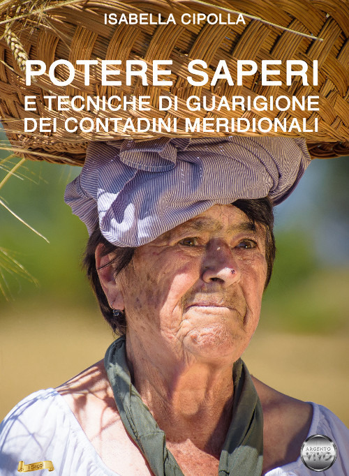 Potere saperi e tecniche di guarigione dei contadini meridionali