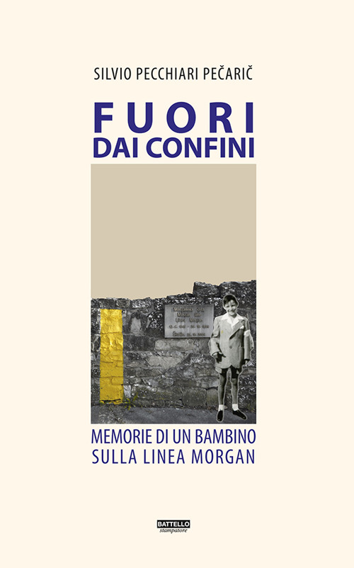 Fuori dai confini. Memorie di un bambino sulla linea Morgan