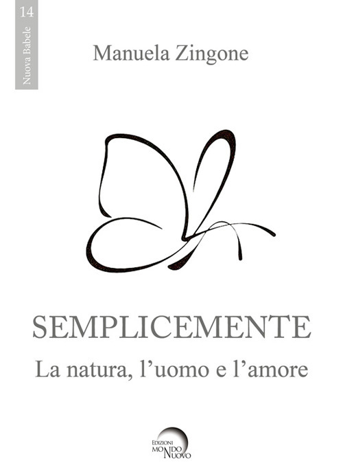 Semplicemente. La natura, l'uomo, l'amore