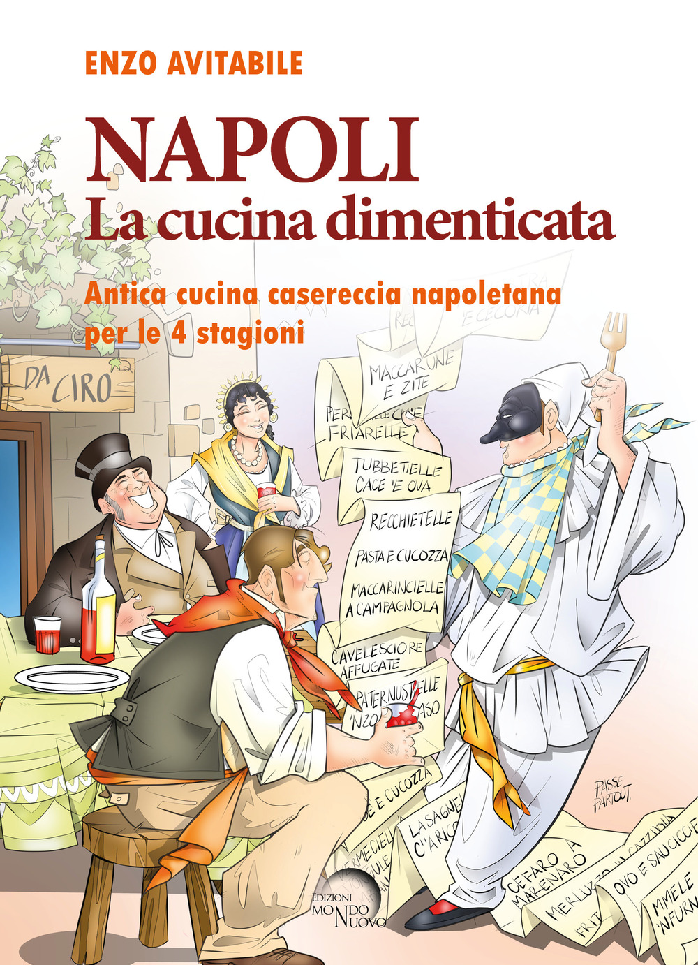 Napoli. La cucina dimenticata. Antica cucina casereccia napoletana per le 4 stagioni