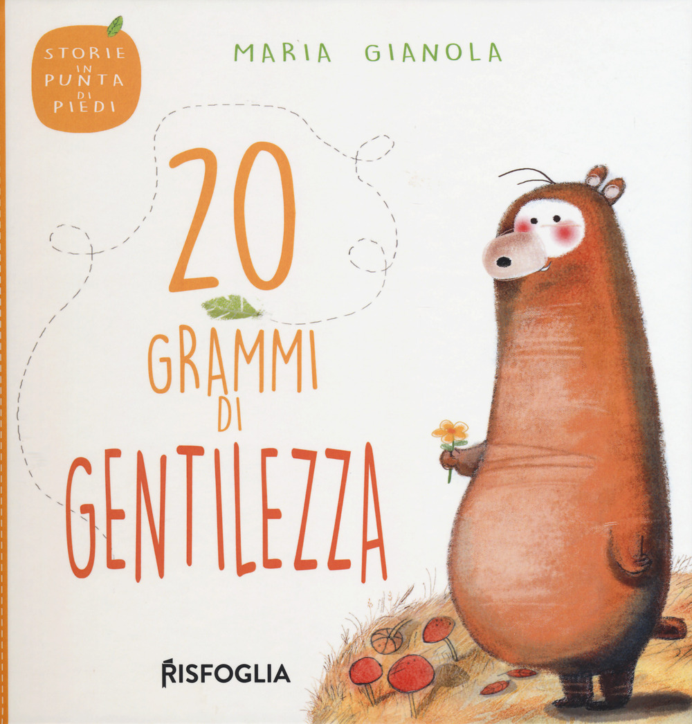 20 grammi di gentilezza. Storie in punta di piedi